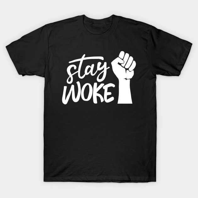 Stay Woke T-Shirt by valentinahramov